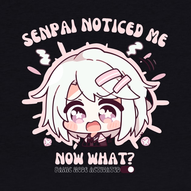 Senpai Noticed Cute Design by BrushedbyRain